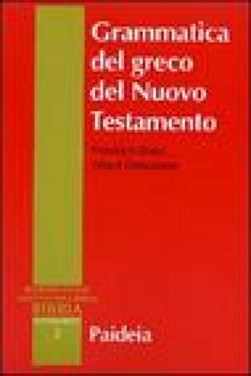 Grammatica del greco del Nuovo Testamento - Friedrich Blass - Albert Debrunner