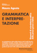 Grammatica e interpretazione. Elementi di microlettura attiva della prosa greca e latina