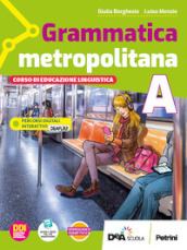 Grammatica metropolitana. Con Tavole per il ripasso. Per la Scuola media. Con e-book. Con espansione online. Vol. A-B