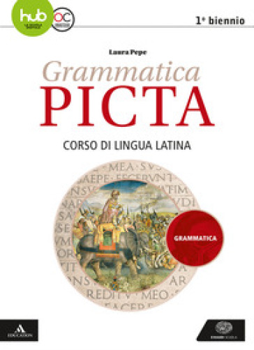 Grammatica picta. Grammatica. Per i Licei e gli Ist. magistrali. Con e-book. Con espansione online - Laura Pepe - Massimo Vilardo