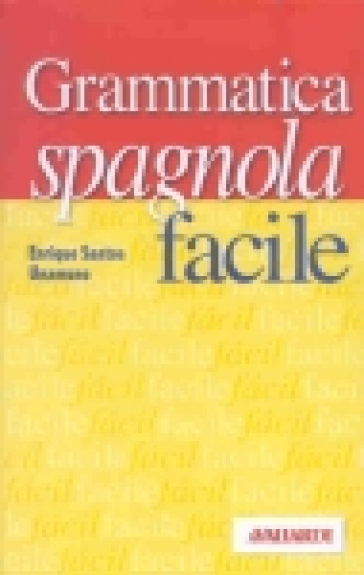 Grammatica spagnola facile - Enrique Santos Unamuno