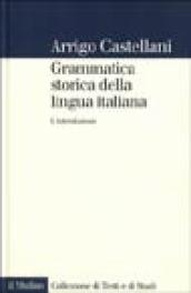 Grammatica storica della lingua italiana. 1: Introduzione
