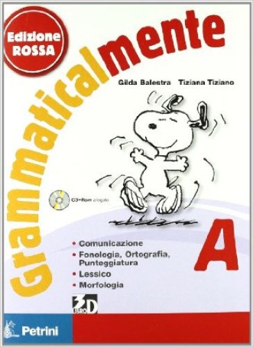 Grammaticalmente. Vol. A-B. Per la Scuola media. Con CD-ROM. Con espansione online - Gilda Balestra - Tiziana Tiziano