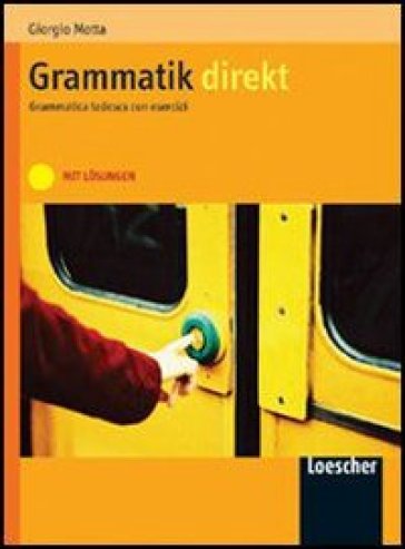 Grammatik Direkt. Grammatica tedesca. Senza soluzioni. Con espansione online. Per le Scuole superiori - Giorgio Motta