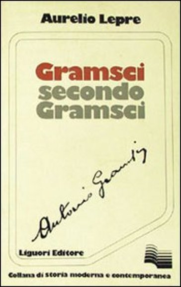 Gramsci secondo Gramsci - Aurelio Lepre