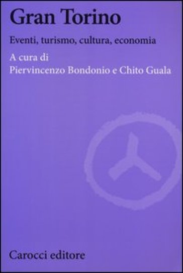 Gran Torino. Eventi, turismo, cultura, economia