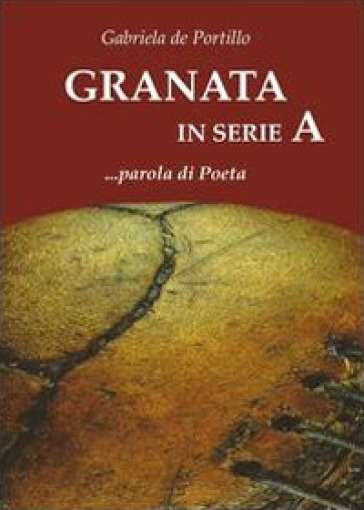 Granata in serie A... Parola di poeta - Gabriela De Portillo