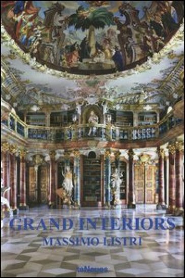 Grand interiors. Ediz. multilingue - Massimo Listri