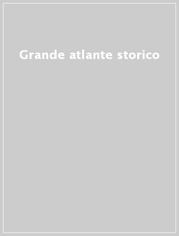 Grande atlante storico