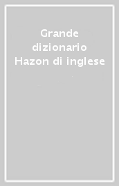 Grande dizionario Hazon di inglese