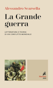 La Grande guerra. Letteratura e teoria di un conflitto mondiale