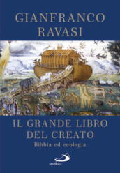 Il Grande libro del Creato. Bibbia ed ecologia