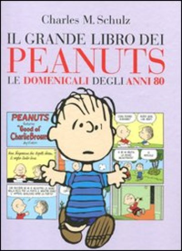 Grande libro dei Peanuts. Le domenicali degli anni '80 (Il) - Charles Monroe Schulz