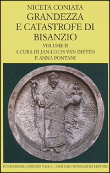 Grandezza e catastrofe di Bisanzio. Testo greco a fronte. 2: Libri IX-XIV - Niceta Coniata
