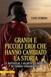 Grandi e piccoli eroi che hanno cambiato la storia