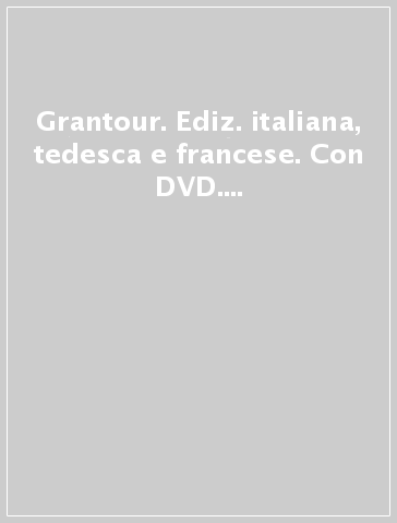 Grantour. Ediz. italiana, tedesca e francese. Con DVD. 2: Tour du Grand Paradis, meta ambita per gli appassionati di scialpinismo