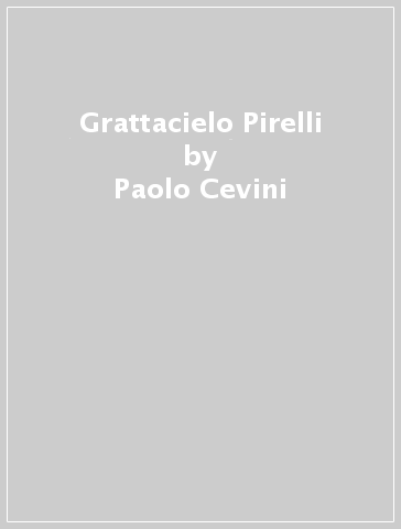 Grattacielo Pirelli - Paolo Cevini