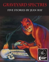 Graveyard Spectres: Five Stories by Jean Ray