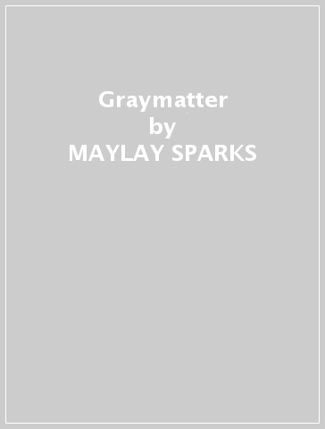 Graymatter - MAYLAY SPARKS