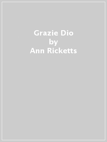 Grazie Dio - Ann Ricketts - Mike Ricketts