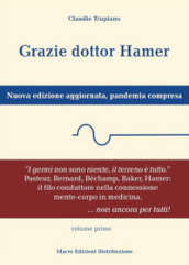 Grazie dottor Hamer. Nuova edizione aggiornata, pandemia compresa. Nuova ediz.. 1.