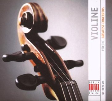 Greatest concertos-violine/violin - AA.VV. Artisti Vari