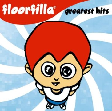 Greatest hits - FLOORFILLA