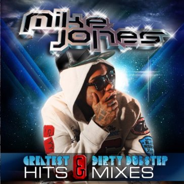 Greatest hits & dirty - MIKE JONES