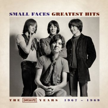 Greatest hits  the immediate years 1967- - Small Faces