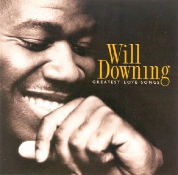 Greatest love songs - Will Downing