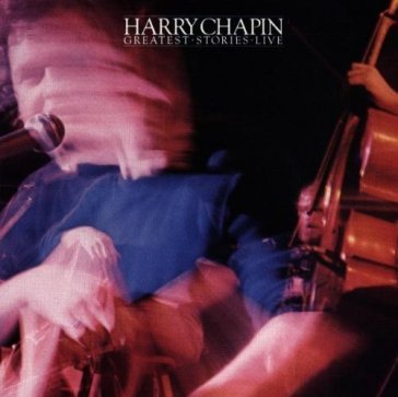 Greatest stories - HARRY CHAPIN