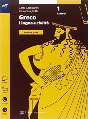 Greco. Esercizi-laboratorio. Ediz. gialla. Per le Scuole superiori. Con e-book. Con espansione online. 1. - Carlo Campanini - Paolo Scaglietti