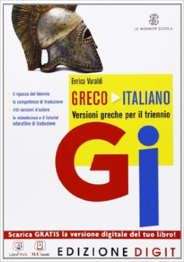 Greco-italiano. Versioni greche per il triennio. Con espansione online. Per il Liceo classico - Enrica Varaldi