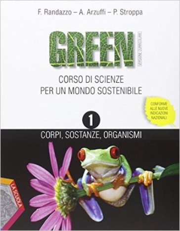 Green. Ediz. plus. Per la Scuola media. Con DVD. Con e-book. Con espansione online. 1. - Francesco Randazzo - Arturo Arzuffi - Pietro Stroppa