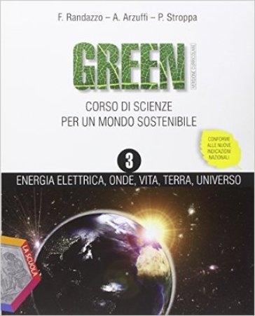 Green. Ediz. plus. Per la Scuola media. Con DVD. Con e-book. Con espansione online. 3. - Francesco Randazzo - Arturo Arzuffi - Pietro Stroppa