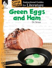 Green Eggs and Ham: Instructional Guides for Literature