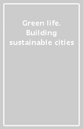 Green life. Building sustainable cities