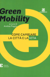 Green mobility. Come cambiare la città e la vita