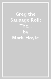 Greg the Sausage Roll: The Perfect Present