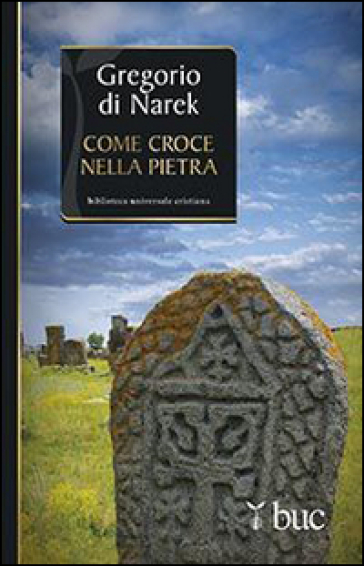 Gregorio di Narek. Come croce nella pietra - Ignacio Larranaga