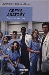 Grey s Anatomy. Dal cuore alla «care»