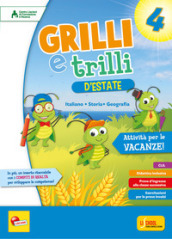 Grilli e trilli d estate. Attività per le vacanze. Italiano, storia e geografia. Per la Scuola elementare. Vol. 4