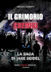 Il Grimorio Cremisi - La saga di Jake Seidel
