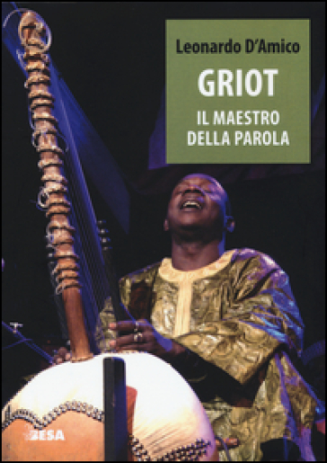 Griot. Il maestro della parola - Leonardo D