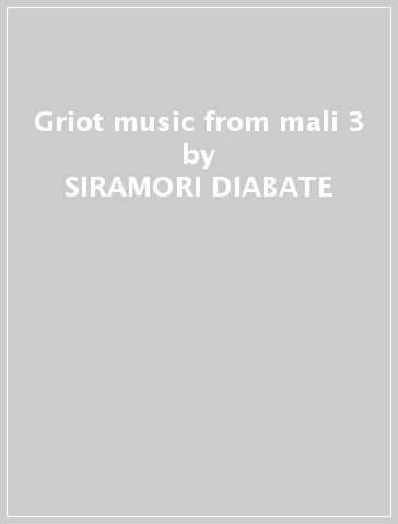 Griot music from mali 3 - SIRAMORI DIABATE