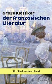 Große Klassiker der französischen Literatur: 40+ Titel in einem Band