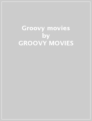 Groovy movies - GROOVY MOVIES