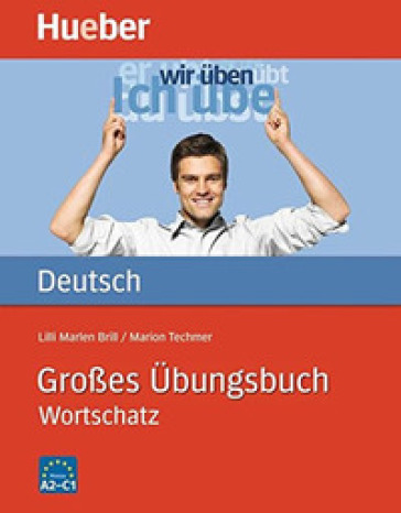 Grosses ubungsbuch Deutsch. Wortschatz. Per le Scuole superiori - Marion Techmer - Lilli Marlen Brill