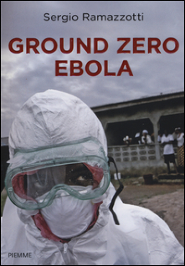 Ground zero Ebola - Sergio Ramazzotti