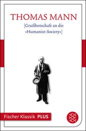 [Grußbotschaft an die »Humanist-Society«]